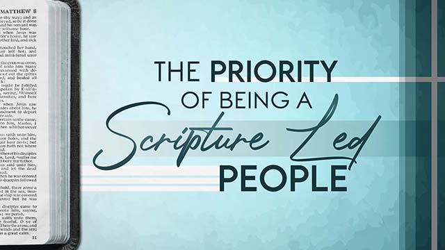 The Priority of being a Scripture Lead People